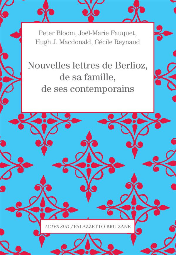Nouvelles lettres de Berlioz, de sa famille et de ses contemporains
