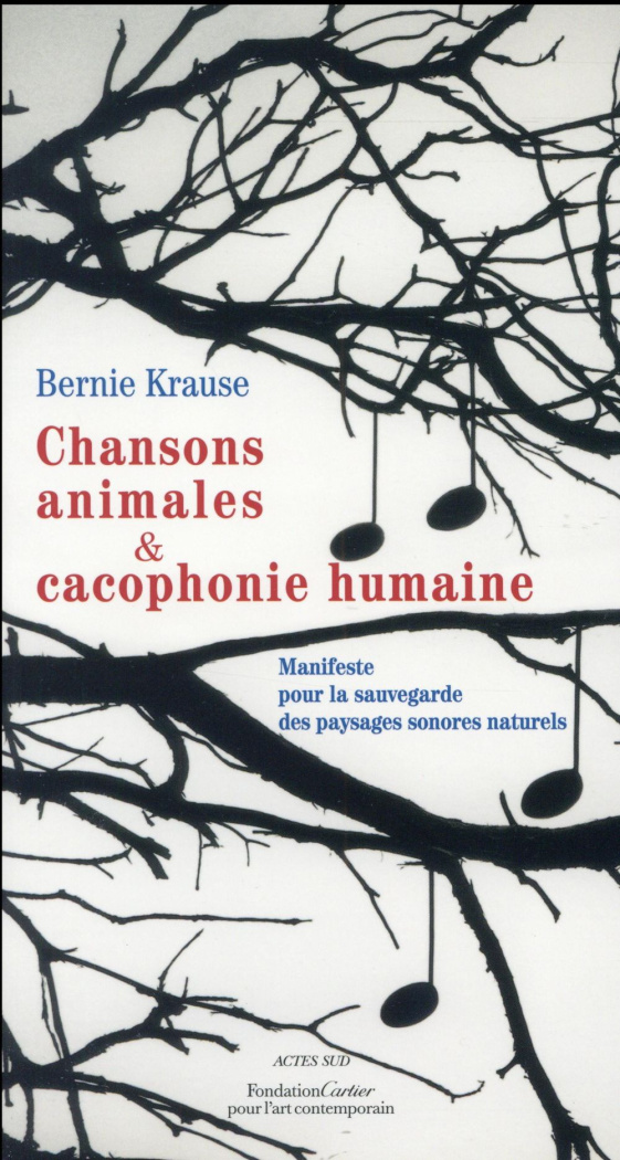 Chansons animales et cacophonie humaine. Manifeste pour la sauvegarde des paysages sonores naturels