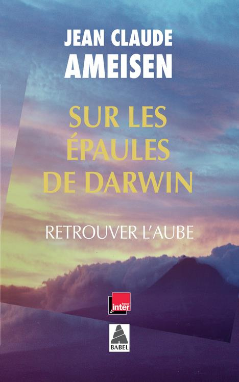 Sur les épaules de Darwin. Retrouver l'aube