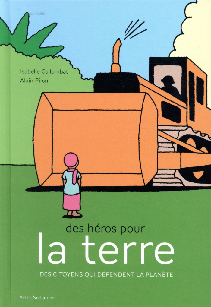 Des héros pour la terre. Des citoyens qui défendent la planète