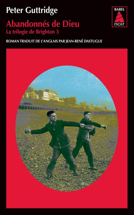 La trilogie de Brighton Tome 3 : Abandonnés de dieu