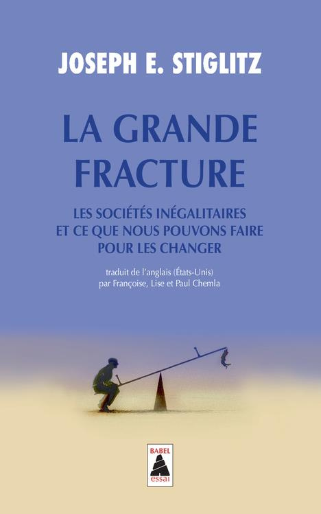 La Grande Fracture. Les sociétés inégalitaires et ce que nous pouvons faire pour les changer