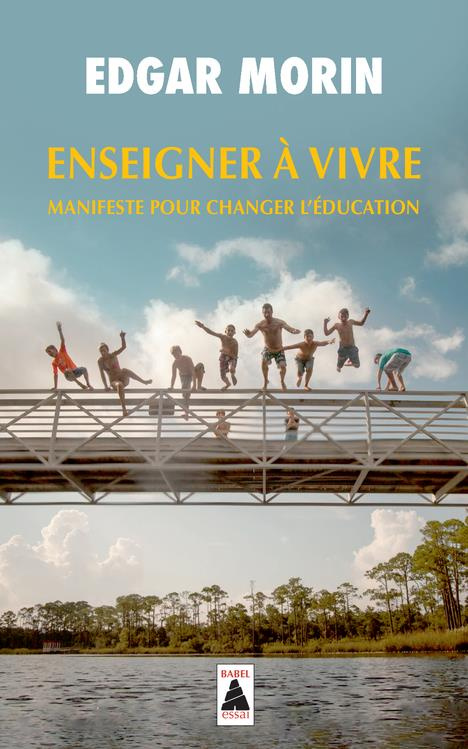 Enseigner à vivre. Manifeste pour changer l'éducation