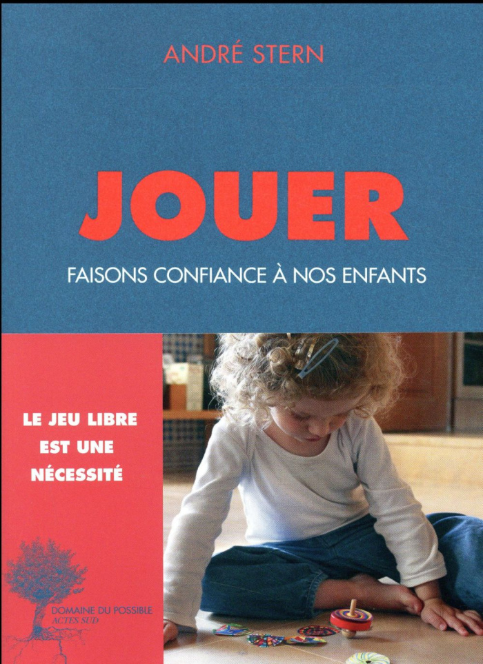 Jouer. Faisons confiance à nos enfants