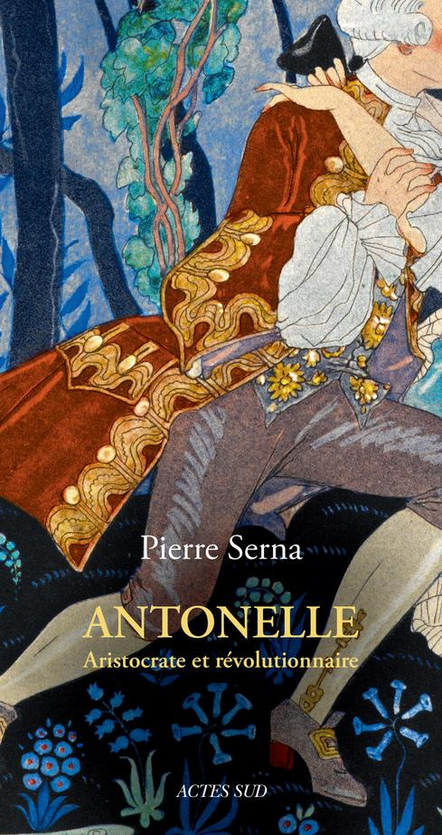 Antonelle. Aristocrate et révolutionnaire