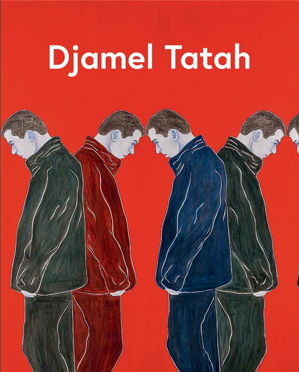 Djamel Tatah. Collection Lambert, Avignon, Edition bilingue français-anglais