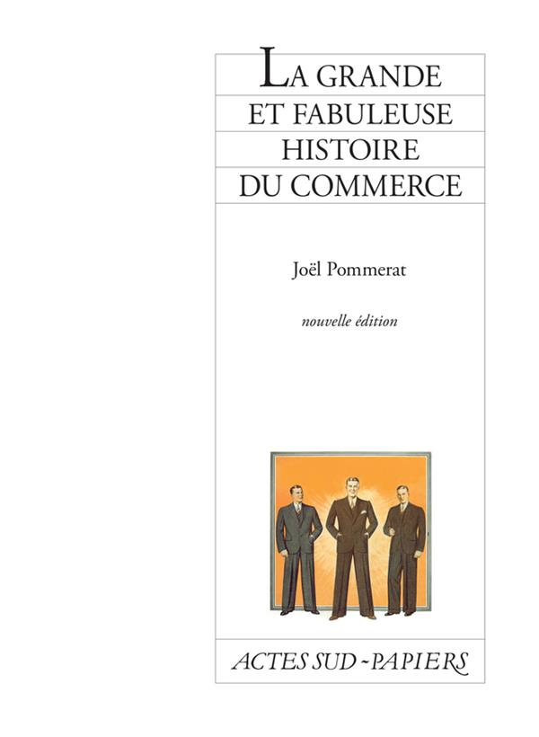 La grande et fabuleuse histoire du commerce. 2e édition