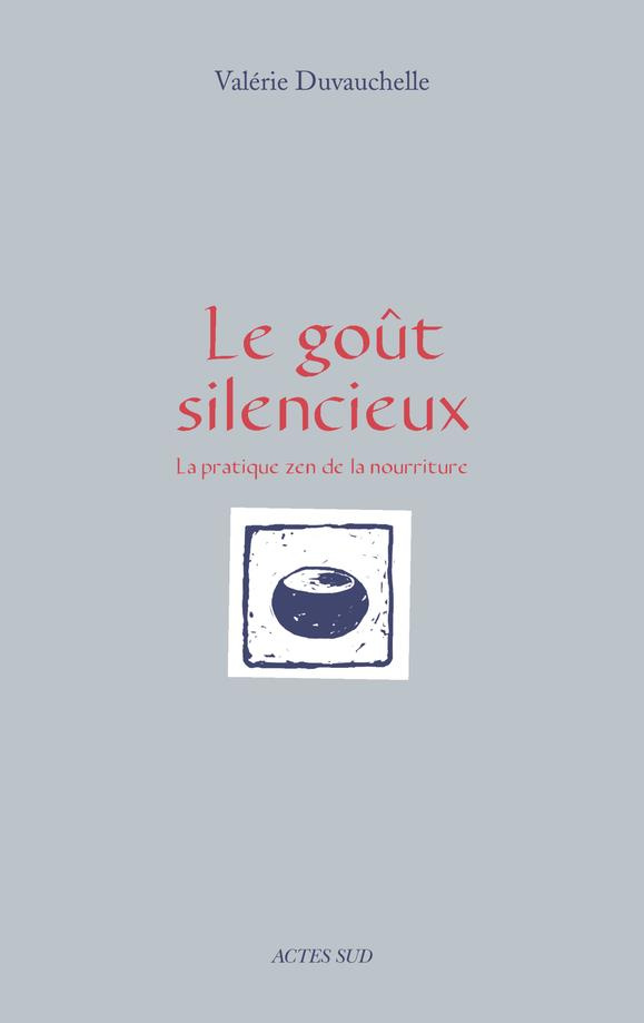 Le goût silencieux. La pratique zen de la nourriture
