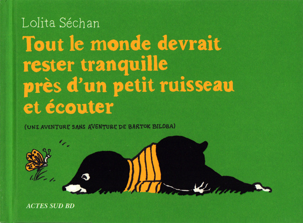 Tout le monde devrait rester tranquille près d'un petit ruisseau et écouter. (Une aventure sans aven