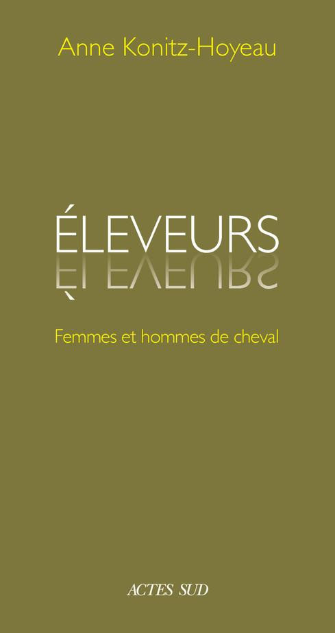 Eleveurs. Femmes et hommes de cheval