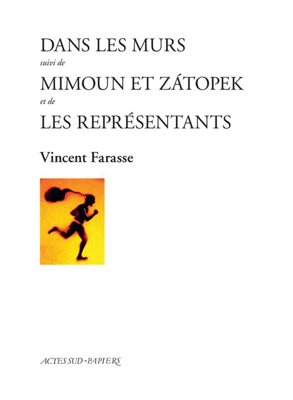 Dans les murs suivi de Mimoun et Zatopek et de Les représentants