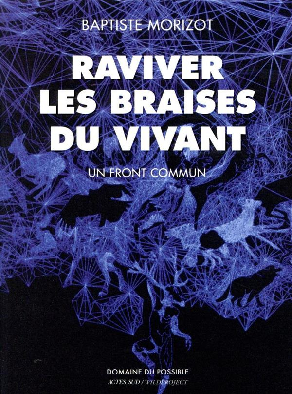 Raviver les braises du vivant. Un front commun