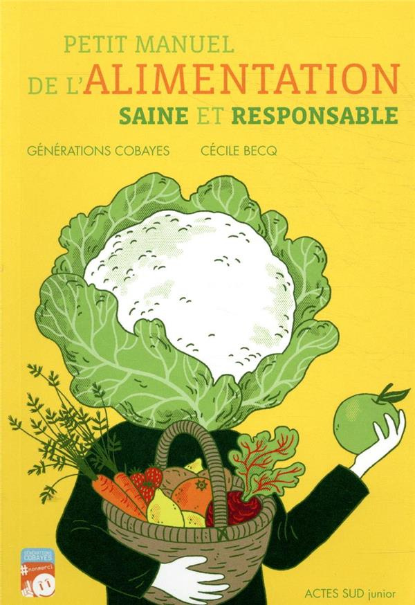 Petit manuel de l'alimentation saine et responsable