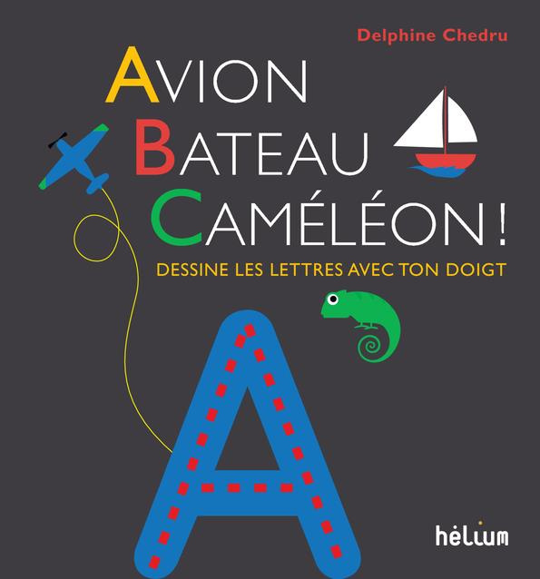 Avion, bateau, caméléon ! Dessine les lettres avec ton doigt