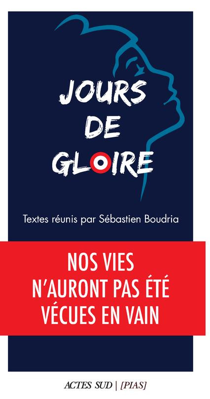 Jours de gloire. Nos vies n'auront pas été vécues en vain
