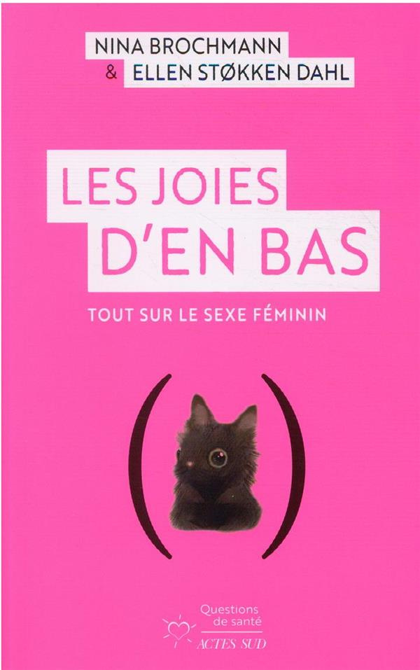Les Joies d'en bas. Tout sur le sexe féminin