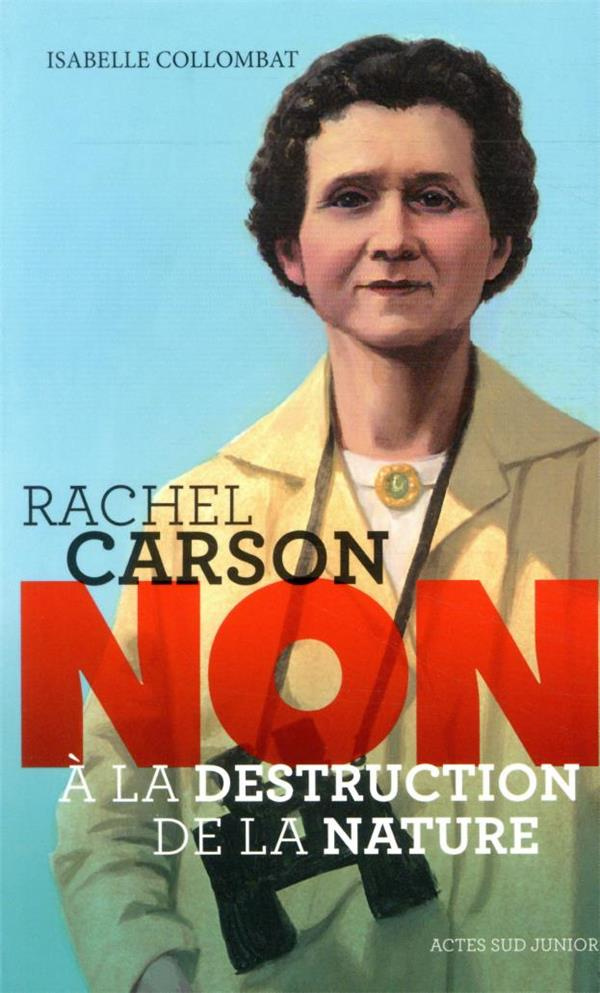 Rachel Carson : "non à la destruction de la nature"