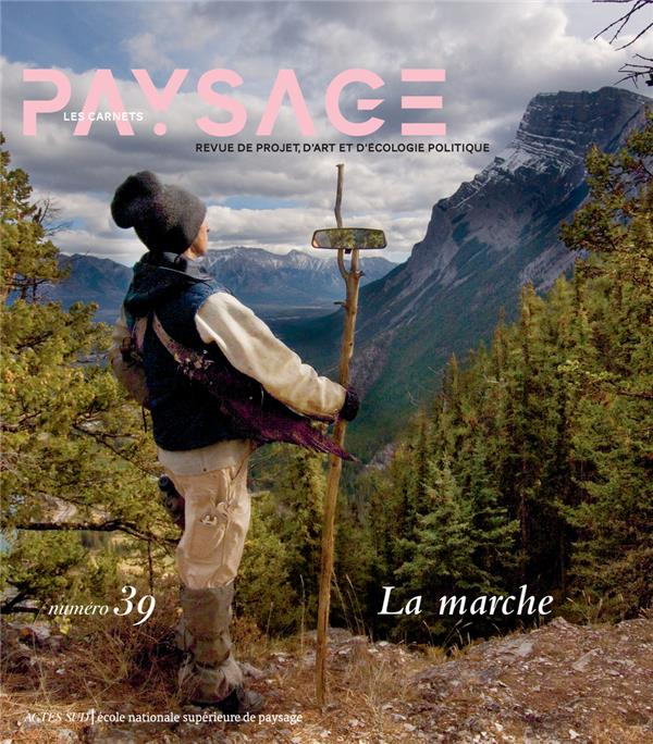 Les carnets du paysage N° 39 : La marche