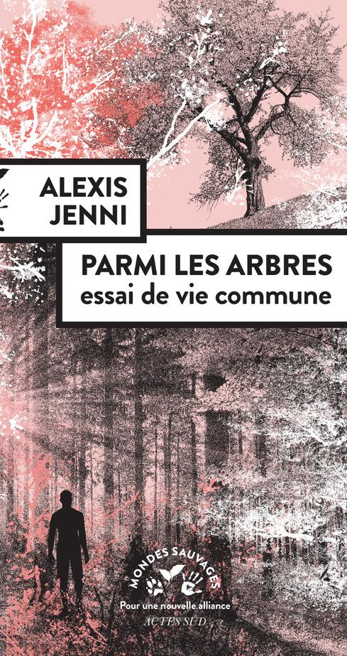 Parmi les arbres. Essai de vie commune