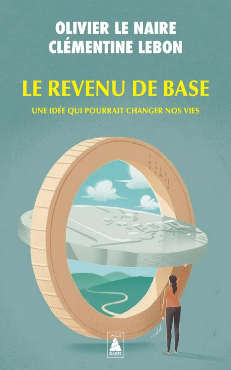 Le revenu de base. Une idée qui pourrait changer nos vies
