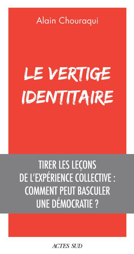 Le Vertige identitaire. Tirer les leçons de l'expérience collective : comment peut basculer une démo