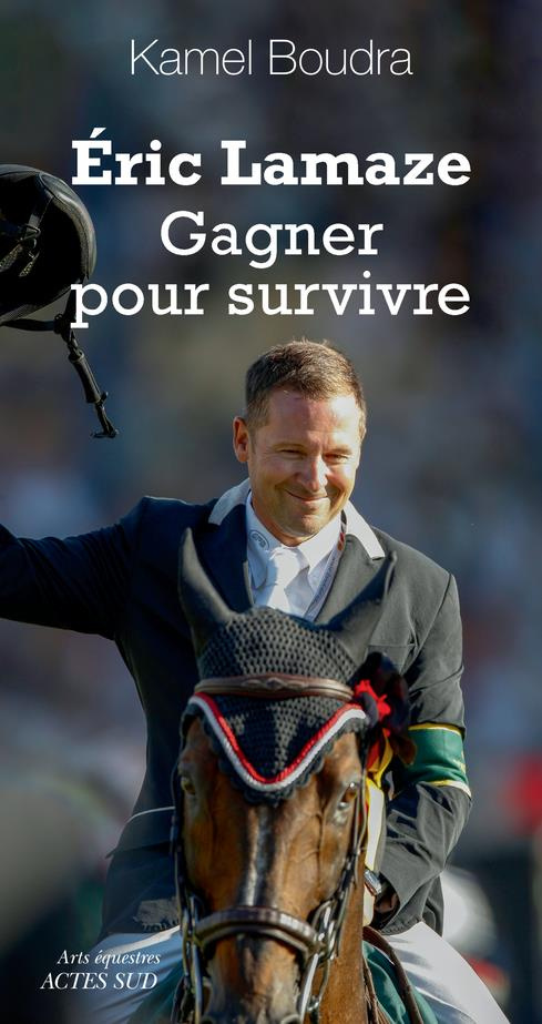 Eric Lamaze. Gagner pour survivre