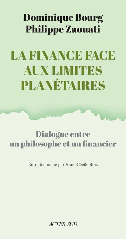 La Finance face aux limites planétaires. Dialogue entre un philosophe et un financier