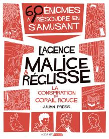 L'agence Malice & Réglisse : La conspiration du Corail Rouge. 60 énigmes à résoudre en s'amusant