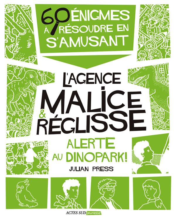 L'agence Malice & Réglisse : Alerte au Dinopark ! 60 énigmes à résoudre en s'amusant