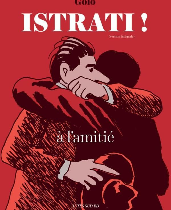 Istrati ! : A l'amitié. (Version intégrale)