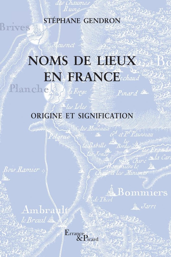 Noms de lieux en France. Origine et signification