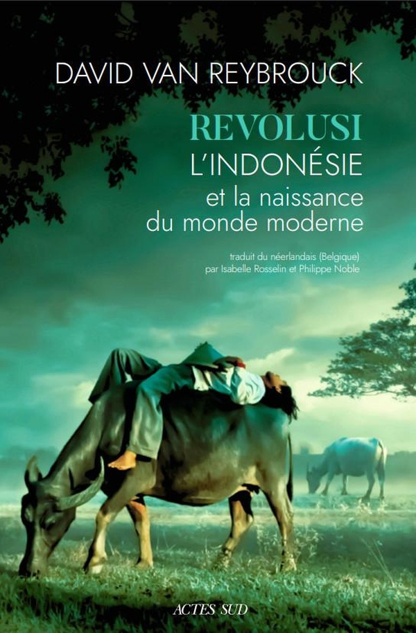 Revolusi. L‘Indonésie et la naissance du monde moderne