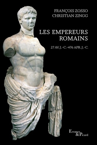 Les Empereurs romains, 27 av. J.-C. - 476 apr. J.-C.