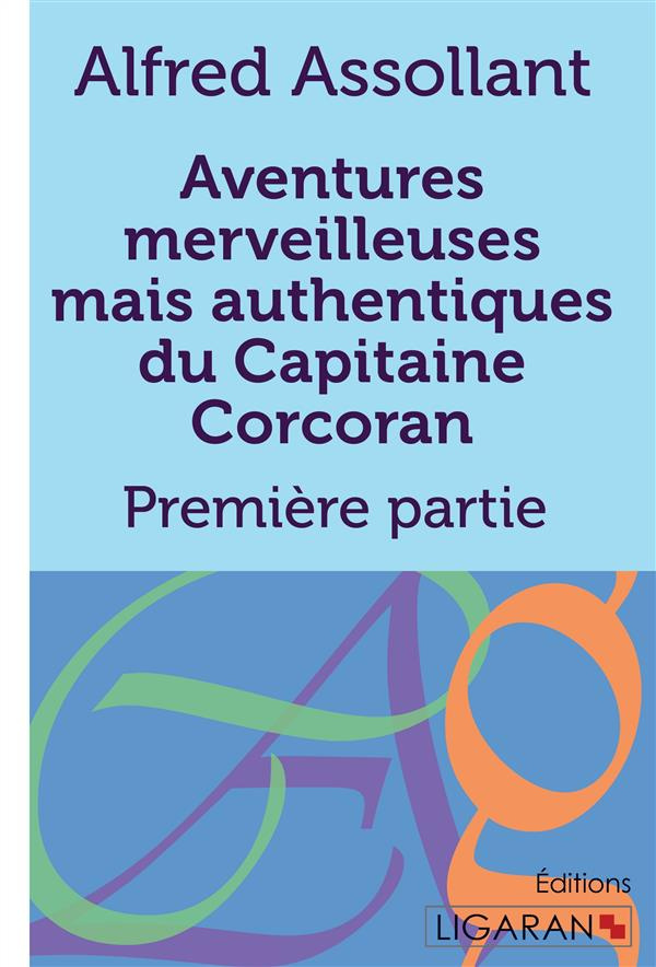 Aventures merveilleuses mais authentiques du capitaine Corcoran. Tome 1