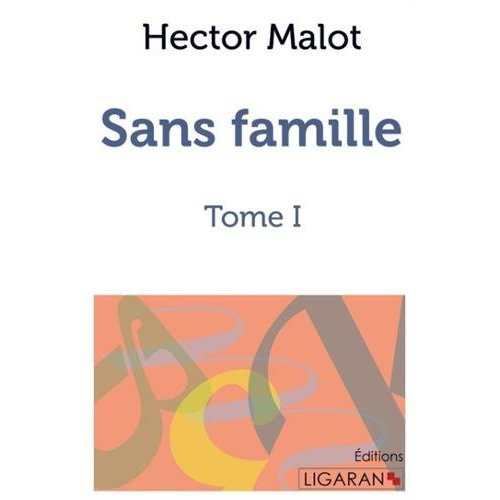 Sans famille. Tome 1
