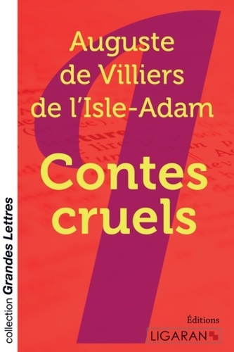 Contes cruels [EDITION EN GROS CARACTERES