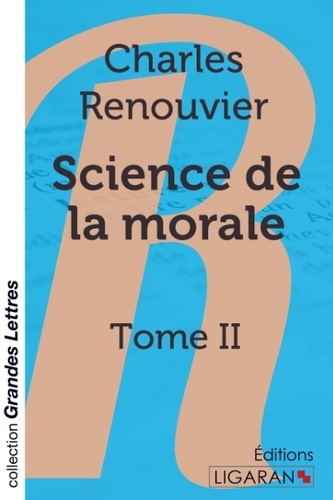 Science de la morale. Tome II [EDITION EN GROS CARACTERES