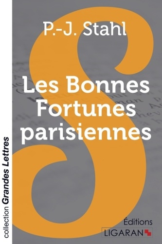Les bonnes fortunes parisiennes [EDITION EN GROS CARACTERES