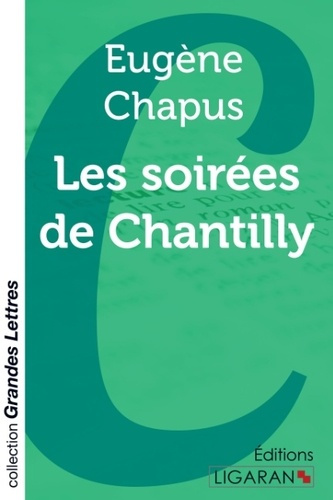 Les soirées de Chantilly [EDITION EN GROS CARACTERES