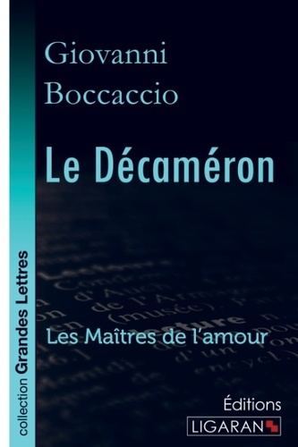 Le décaméron. Première partie - Les Maîtres de l'Amour [EDITION EN GROS CARACTERES