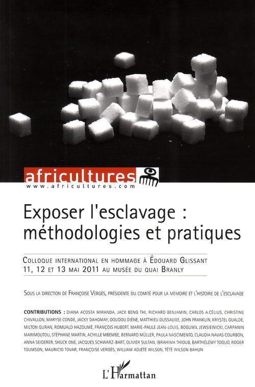 Africultures N° 91/2013 : Exposer l'esclavage : méthodologies et pratiques. Colloque international e