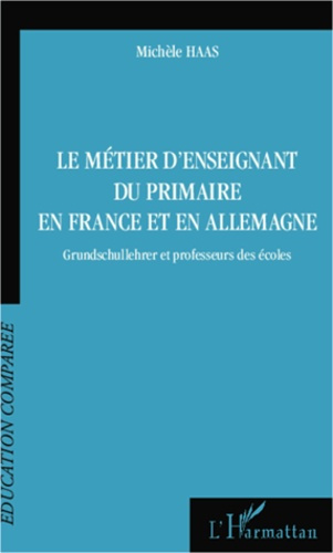 Le métier d'enseignant du primaire en France et en Allemagne. Grundschullehrer et professeurs des éc