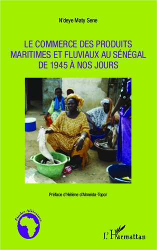 Le commerce des produits maritimes et fluviaux au Sénégal de 1945 à nos jours