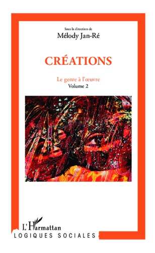 Le genre à l'oeuvre. Volume 2, Créations
