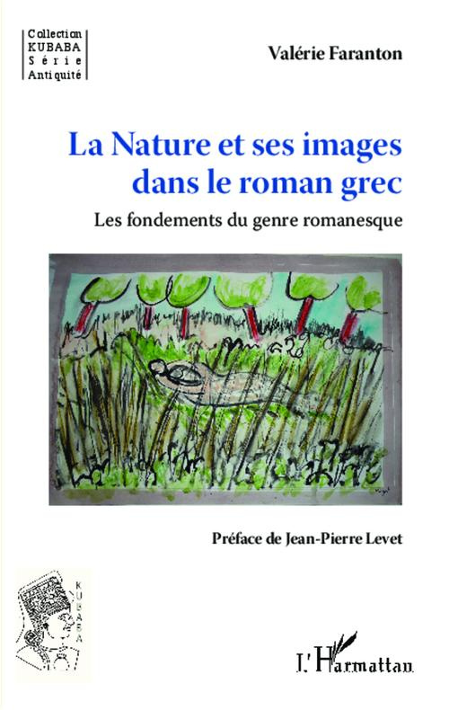 La nature et ses images dans le roman grec. Les fondements du genre romanesque
