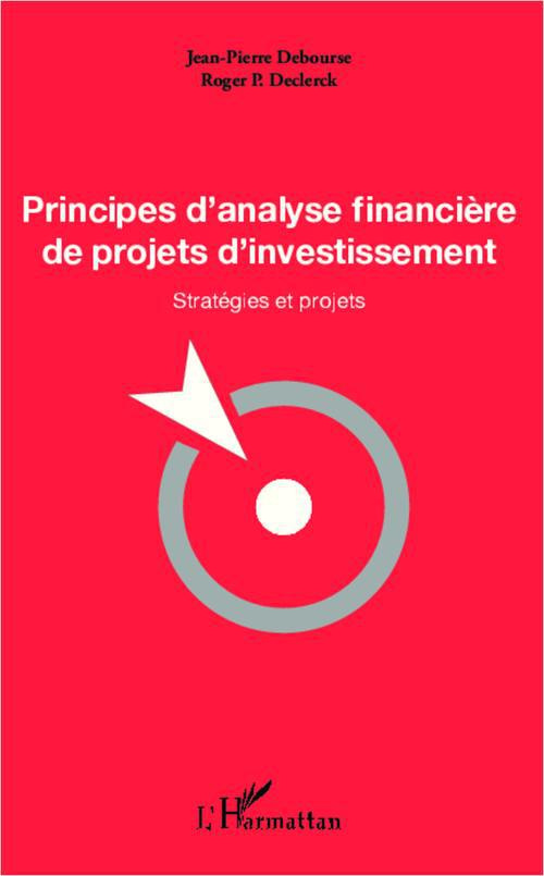 Principes d'analyse financière de projets d'investissement. Stratégies et projets