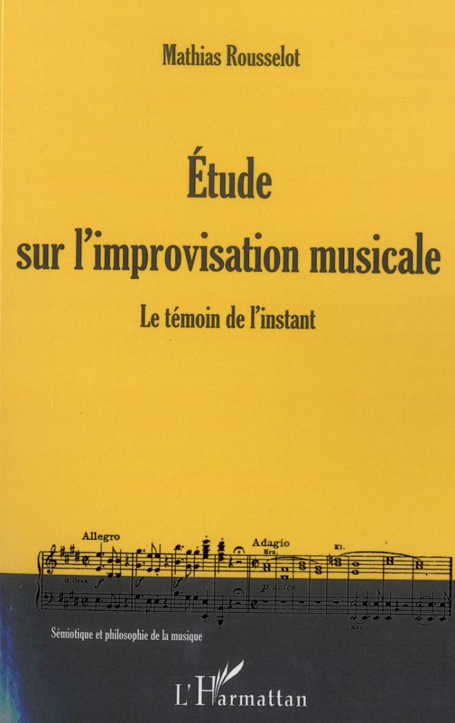 Etude sur l'improvisation musicale. Le témoin de l'instant