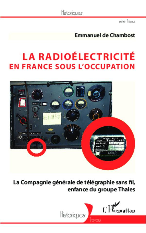 La radioélectricité en France sous l'Occupation. La Compagnie générale de télégraphie sans fil, enfa