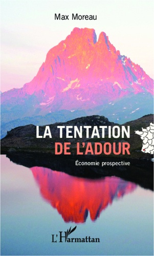 La tentation de l'Adour. Economie prospective