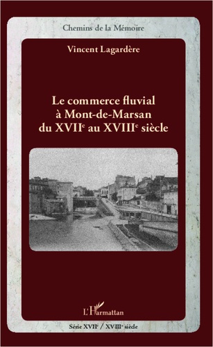 Le commerce fluvial à Mont-de-Marsan du XVIIe au XVIIIe siècle